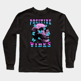 positive vibes - skull and butterflies Long Sleeve T-Shirt